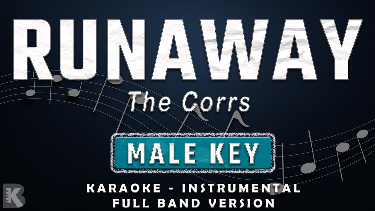 RUNAWAY - MALE KEY - FULL BAND KARAOKE - INSTRUMENTAL - THE CORRS