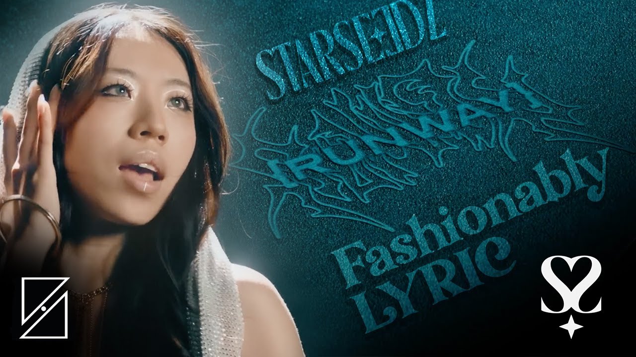 Fashionably - STARSEED'Z (Unofficial Lyric video) RUNWAY Album