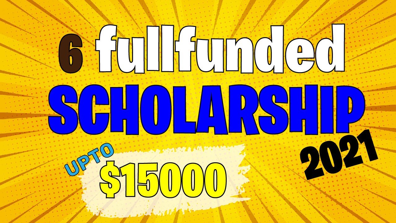 6 Fully-Funded scholarships 2021| Government Scholarships for international students.