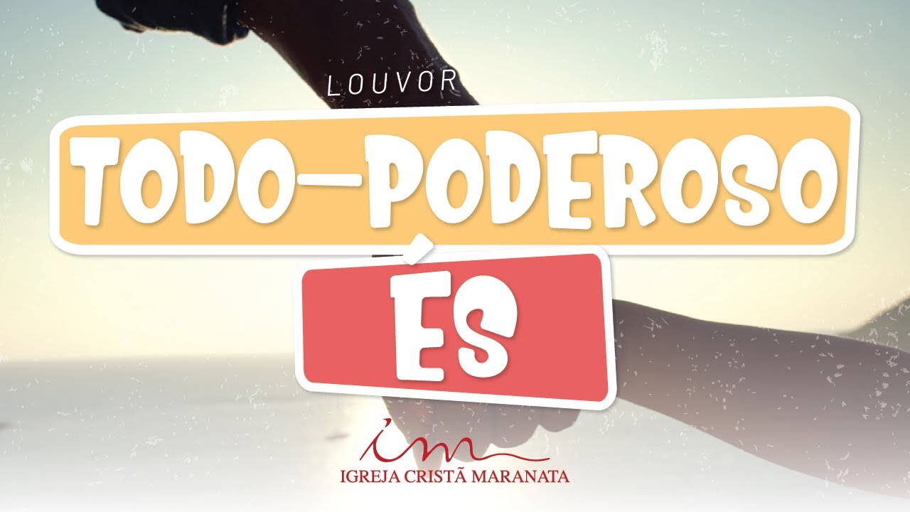 Todo-Poderoso &eacute;s - LOUVOR - Crian&ccedil;as, Intermedi&aacute;rios e Adolescentes