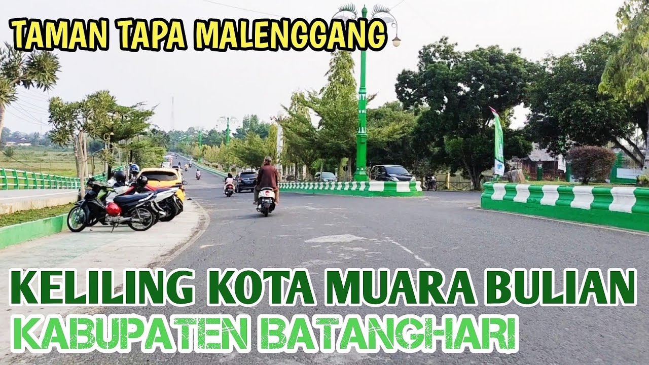KELILING KOTA MUARA BULIAN||KABUPATEN BATANGHARI