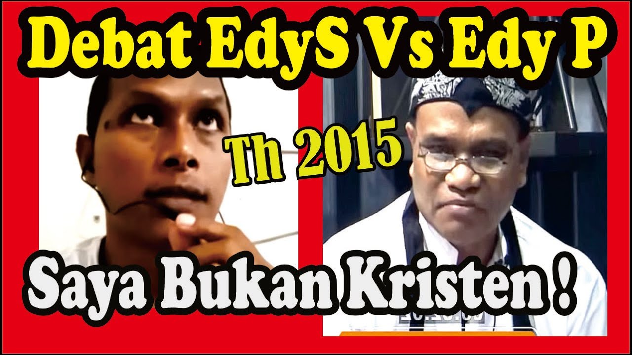 Edys Tidak Mau Dikatakan Kristen // BUKTI TIDAK BISA DIBANTAH // Debat Dg Edy Prayitno Th 2015