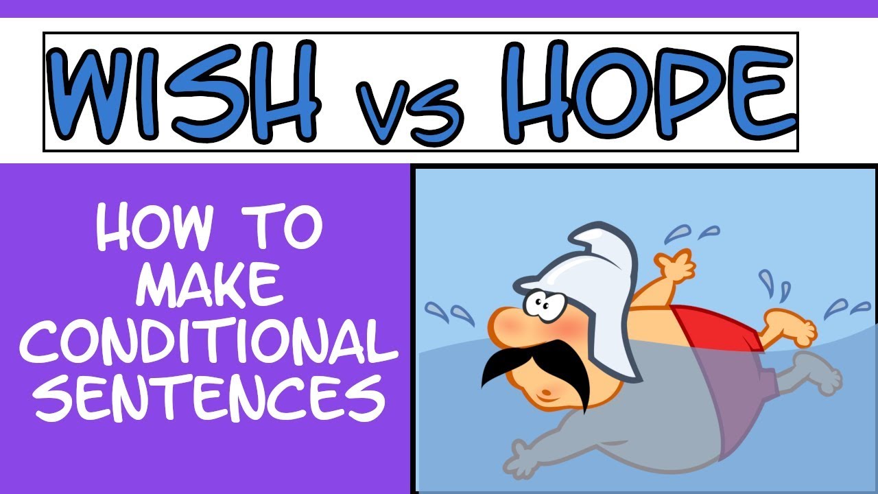 Wish vs Hope - How to Make Conditional Sentences
