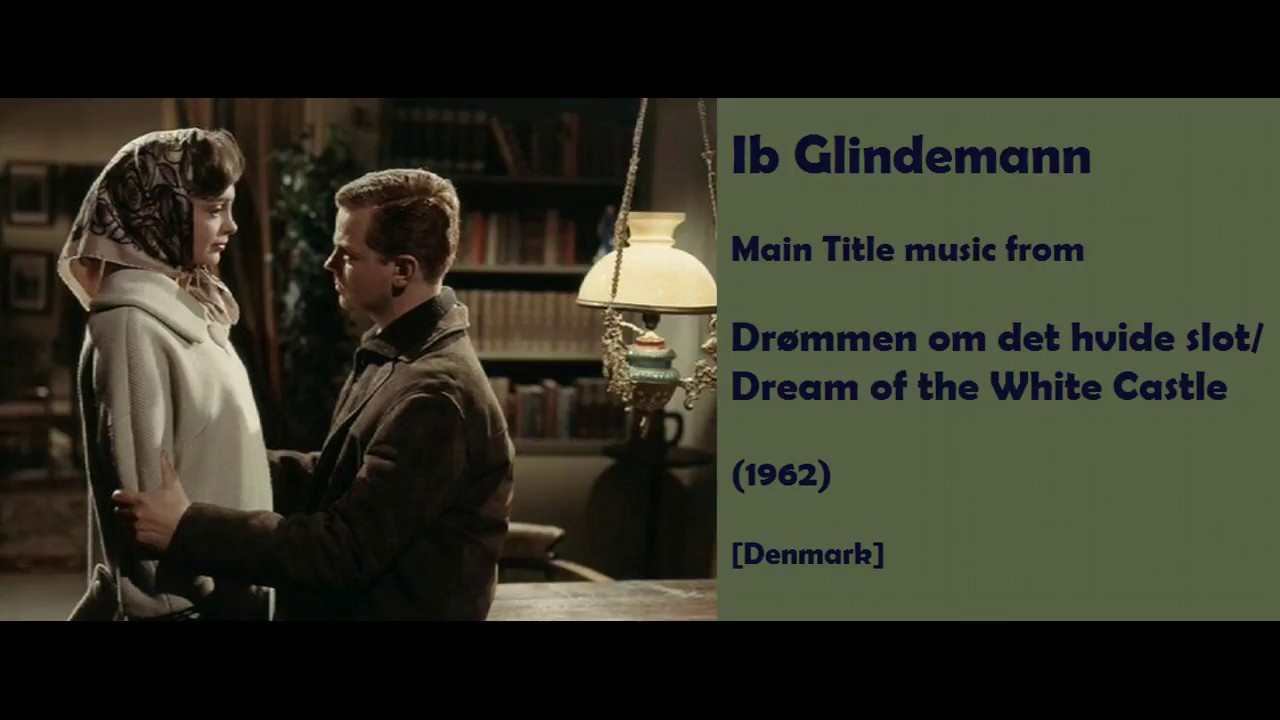 Ib Glindemann: Dr&oslash;mmen om det hvide slot - Dream of the White Castle (1962)