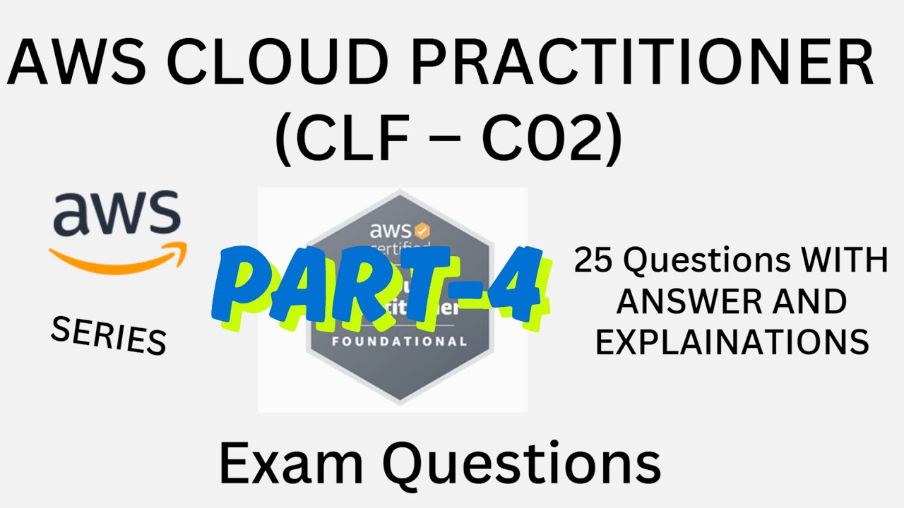 Part-4 New, AWS Cloud Practitioner(CLF-C02) Practice Questions with Answers | Exam Prep 2025