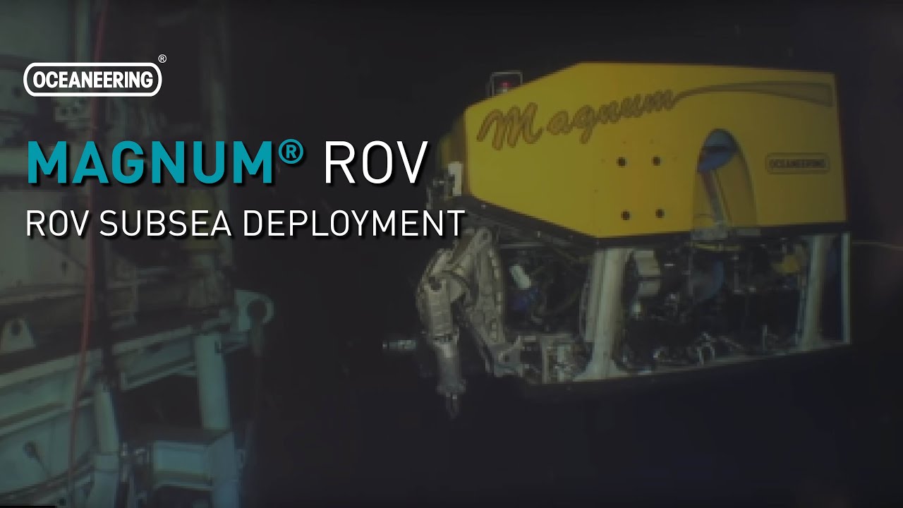 Magnum ROV Subsea Deployment | Oceaneering