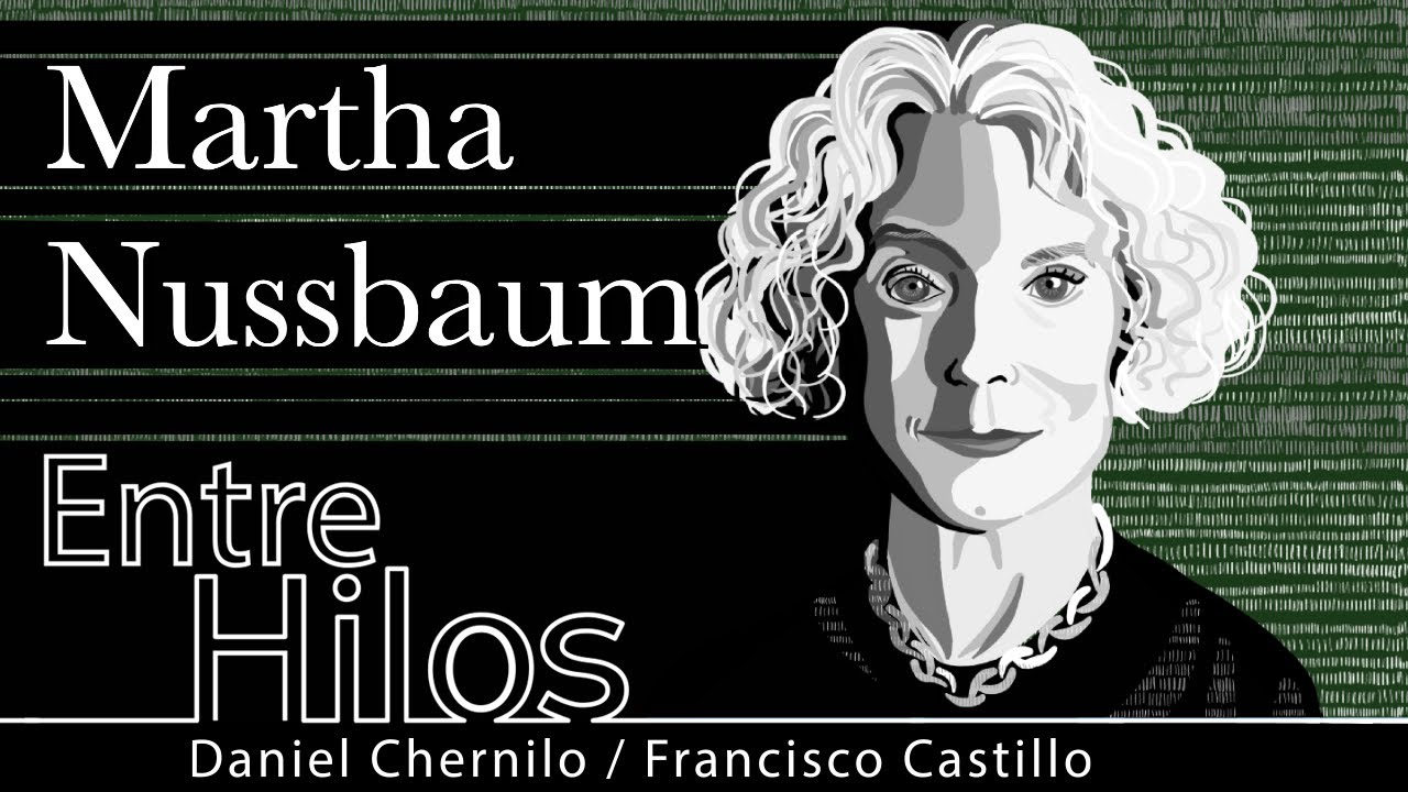 Entre Hilos: Martha Nussbaum, “Crear capacidades: propuesta para el desarrollo humano”