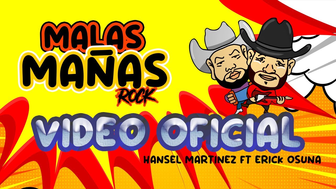 MALAS MAÑAS ROCK - VIDEO OFICIAL - HANSEL MARTINEZ FT ERICK OSUNA