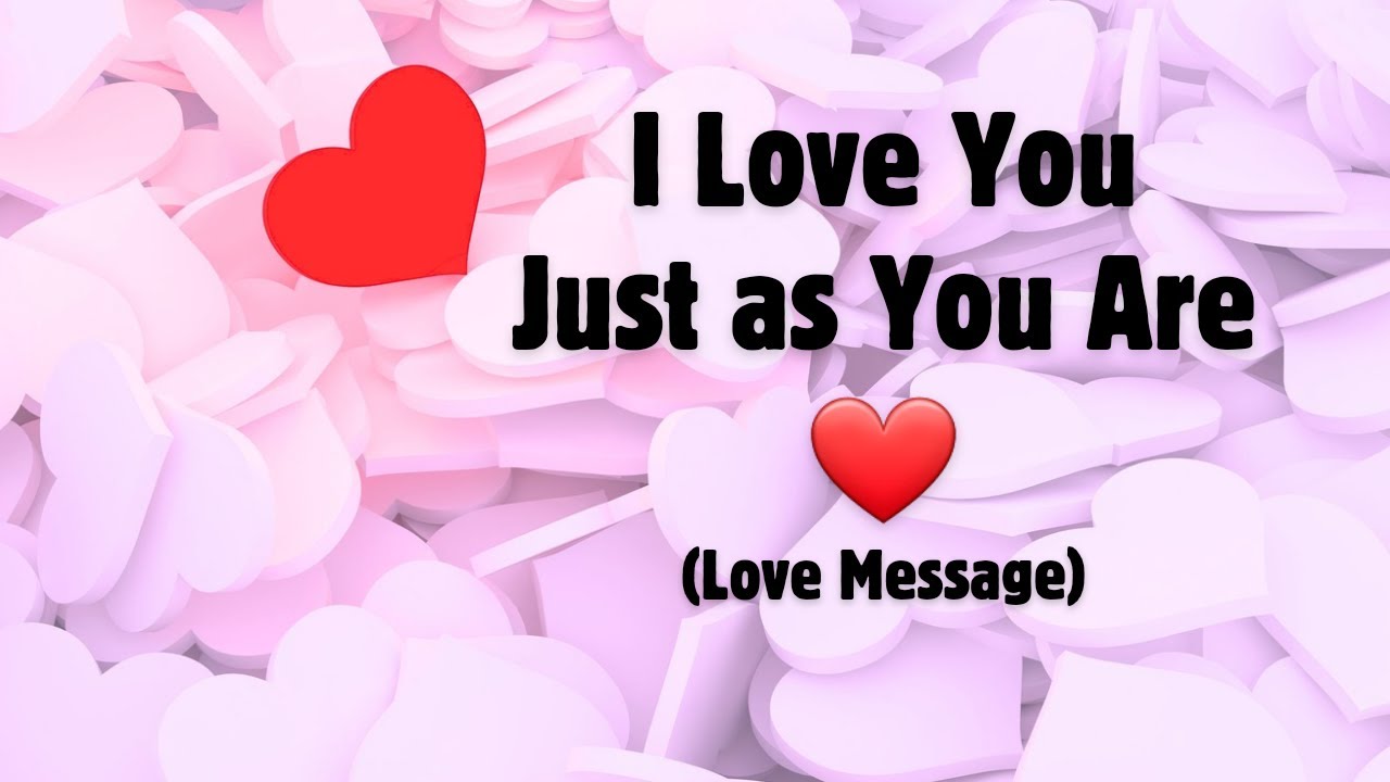You are perfect to me 💙 I love the sound of your voice 💜 My heart is yours, just as you are