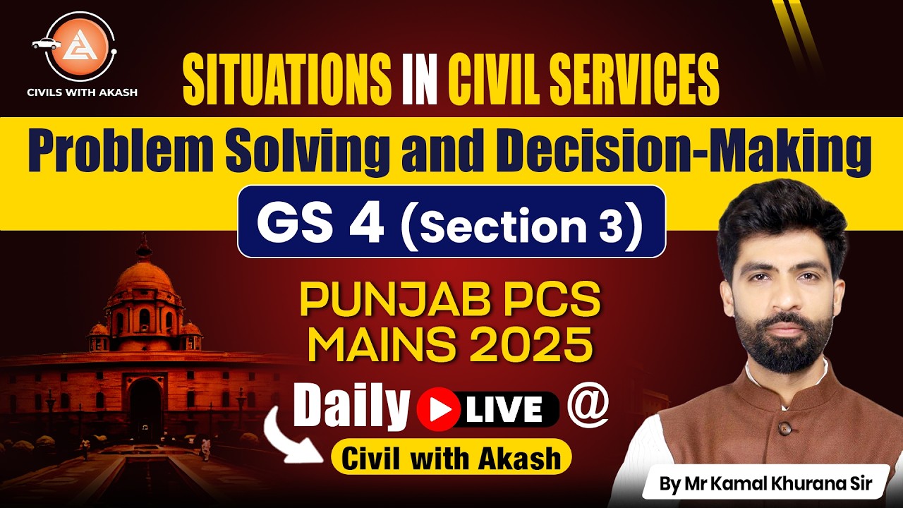 PCS Mains GS4: Problem Solving & Decision Making in Civil Services|L-4|– Real Situational Strategies