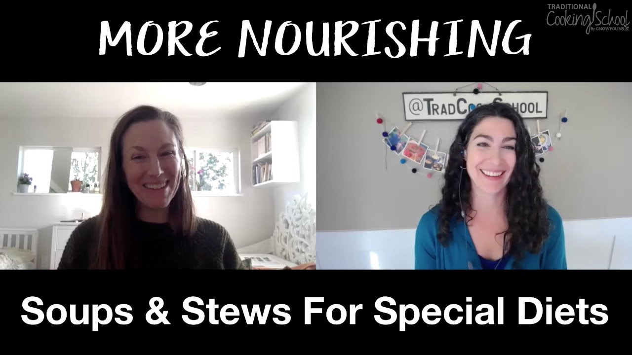 *More* Nourishing Soups and Stews... For Special Diets!