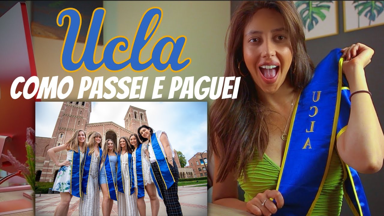 POR QUE ESCOLHI A UCLA, COMO PASSEI E COMO PAGUEI? MUITAS DICAS -Universidade California Los Angeles