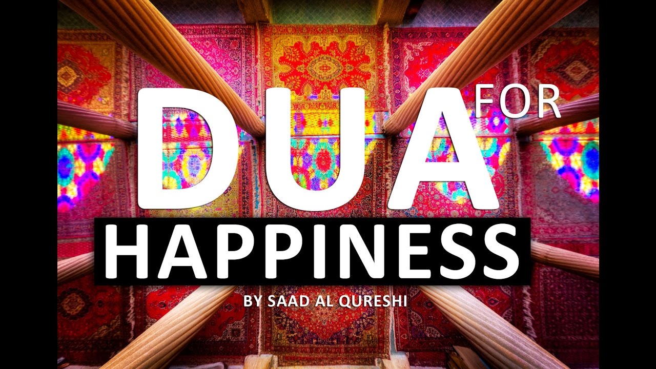 DUA FOR HAPPINESS ᴴᴰ - MUST WATCH!