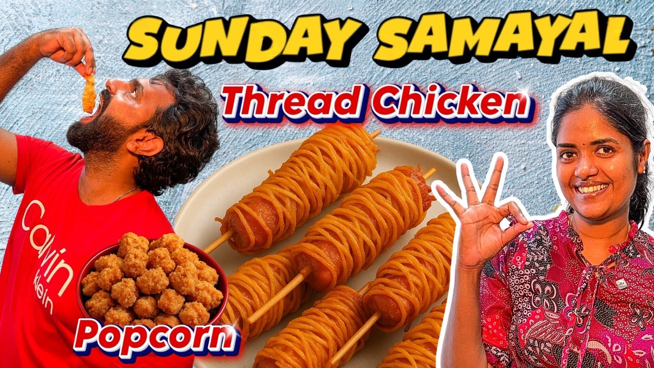 Sowbi's Chicken Popcorn & Thread Chicken SPL🔥 - Sunday Samayal | Gowti Sowbi❤️