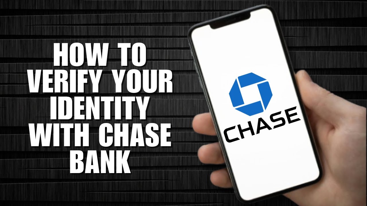 How to Verify Your Identity with Chase Bank: Easy Steps!