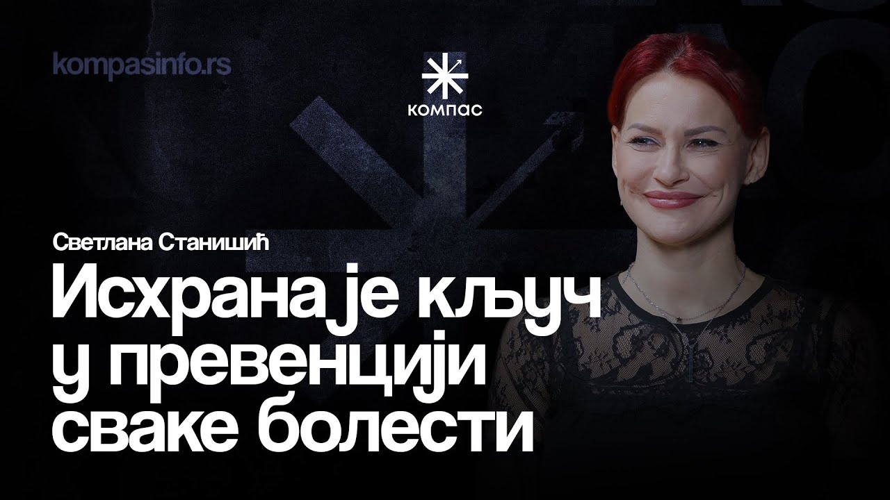 Svetlana Stanišić — Ishrana je ključ u prevenciji svake bolesti / Kompas podkast 9