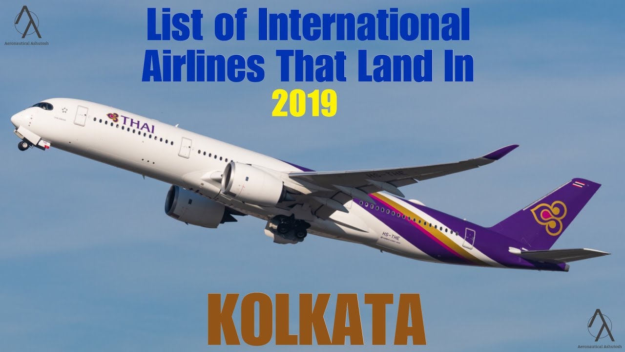 List Of International Airlines That Land In KOLKATA [2019]