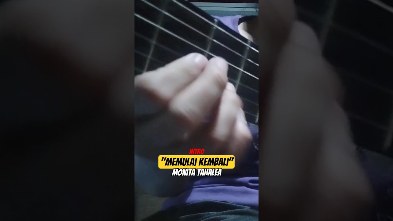 Memulai Kembali - Monita Tahalea Intro Gitar 