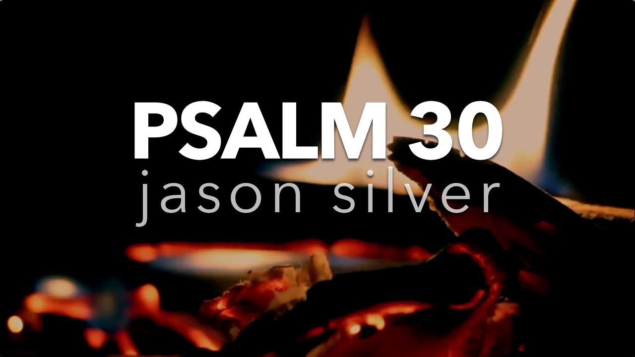 🎤 Psalm 30 Song - A Heart's Cry from a Dark Place - Scripture Song