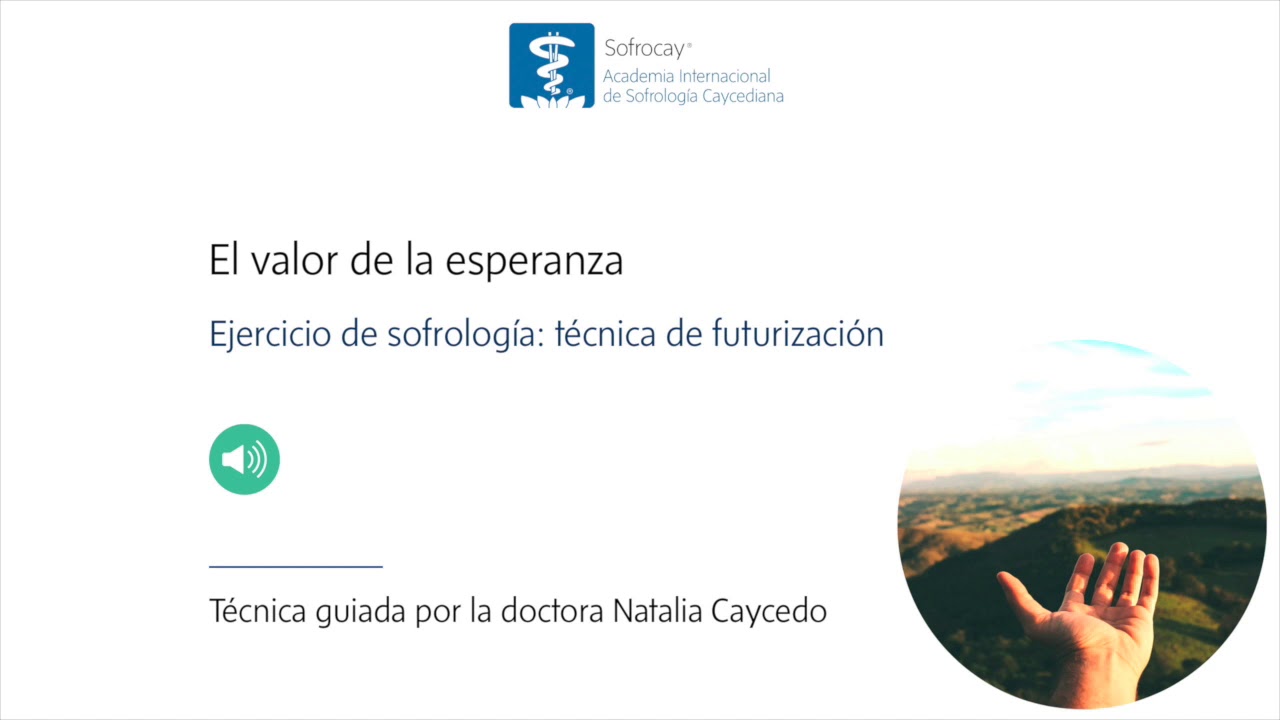 Ejercicio de sofrología: técnica de futurización para proyectar nuestro futuro de manera positiva