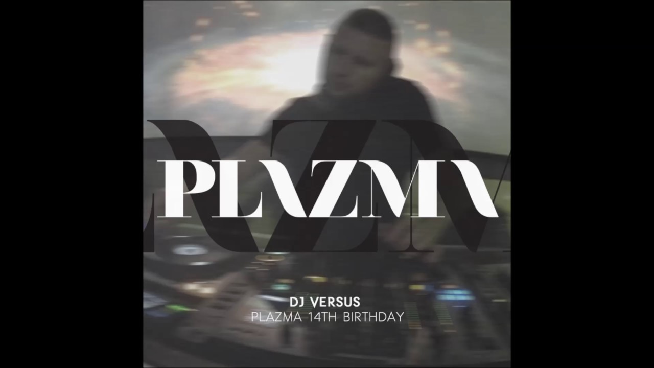 DJ Versus @ Plazma 14th Birthday (19 Nov 2016)