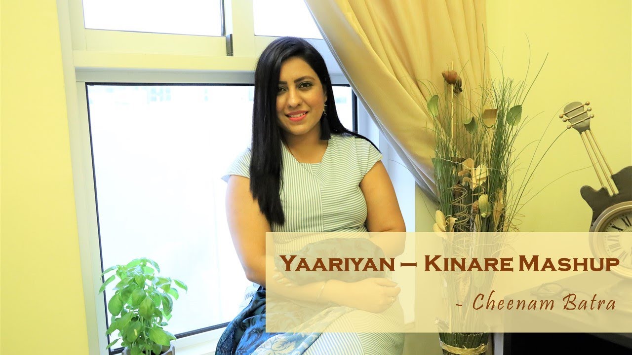 Yaariyan - Kinare Mashup | Female Cover 2020 | Cheenam Batra | Cocktail / Queen
