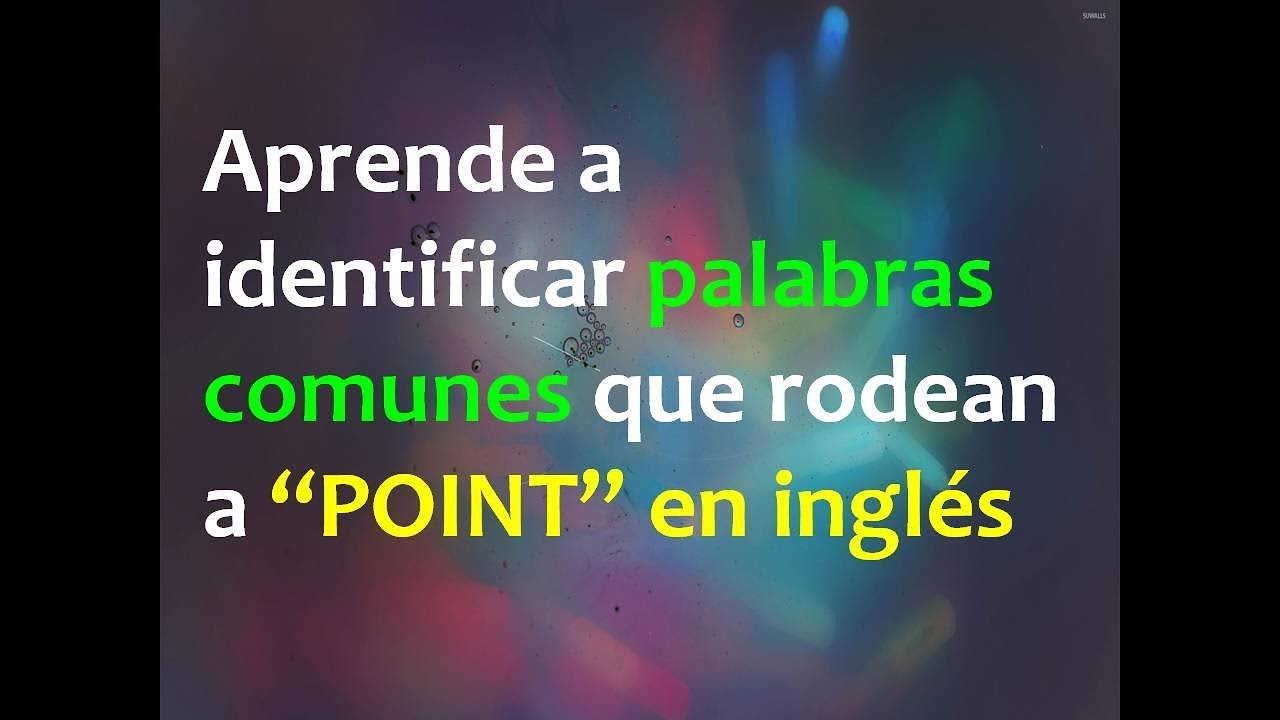 Aprende a identificar palabras comunes que rodean a “POINT” en inglés
