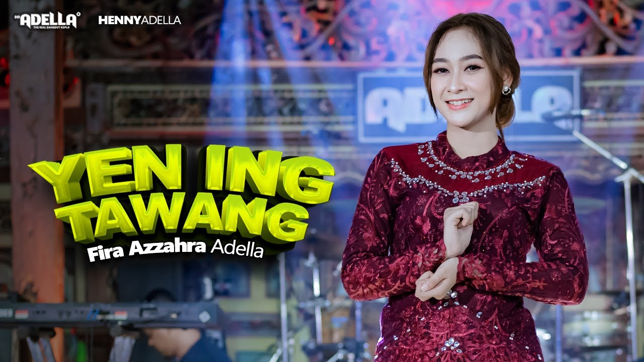 YEN ING TAWANG - Fira Azzahra Adella - OM ADELLA