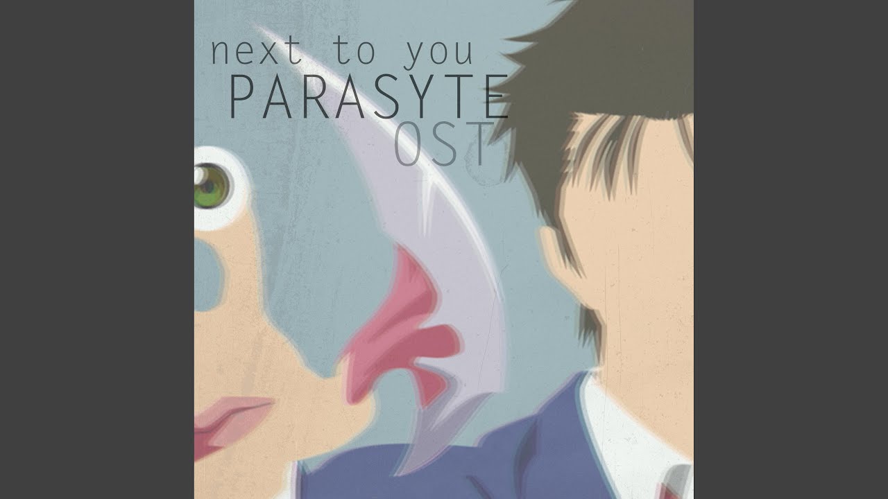 Next to you (Parasyte Ost)