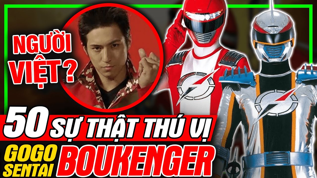 BOUKENGER: Top 50 Sự Thật - Siêu Nhân Sấm Sét Đỏ Là Người Việt | meXINE