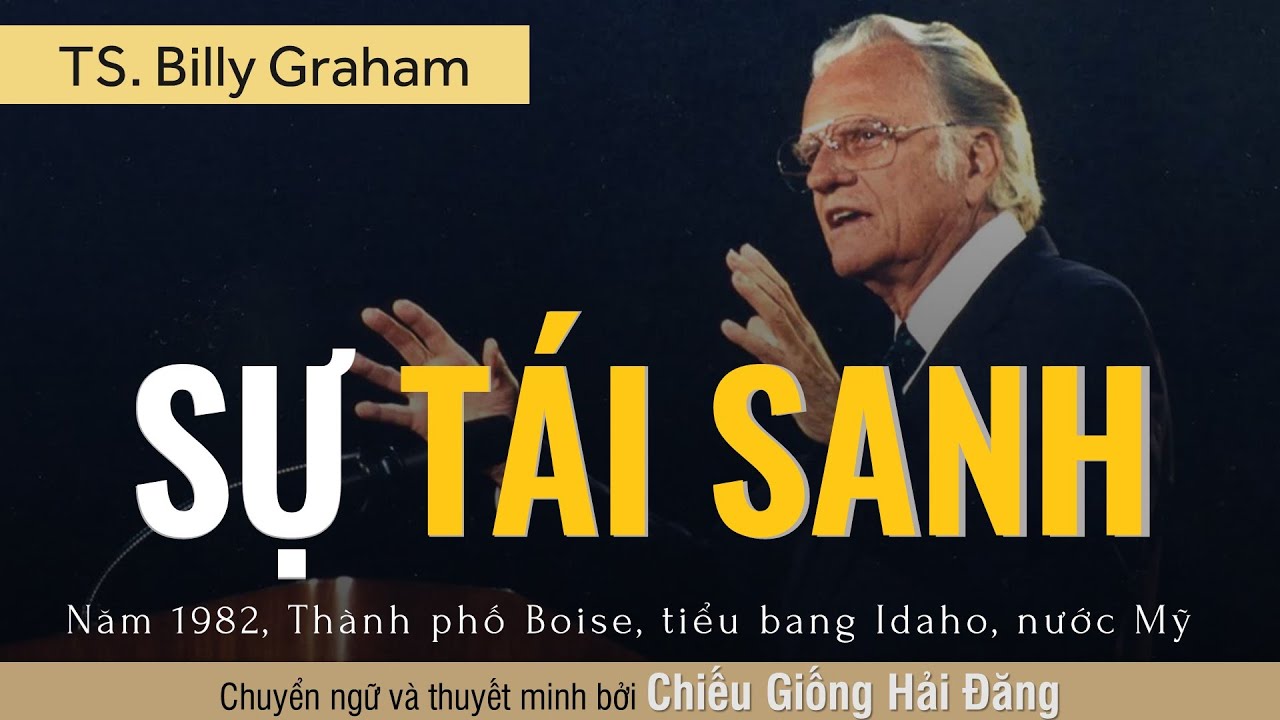 SỰ TÁI SANH || Billy Graham, (THE NEW BIRTH, 1982)