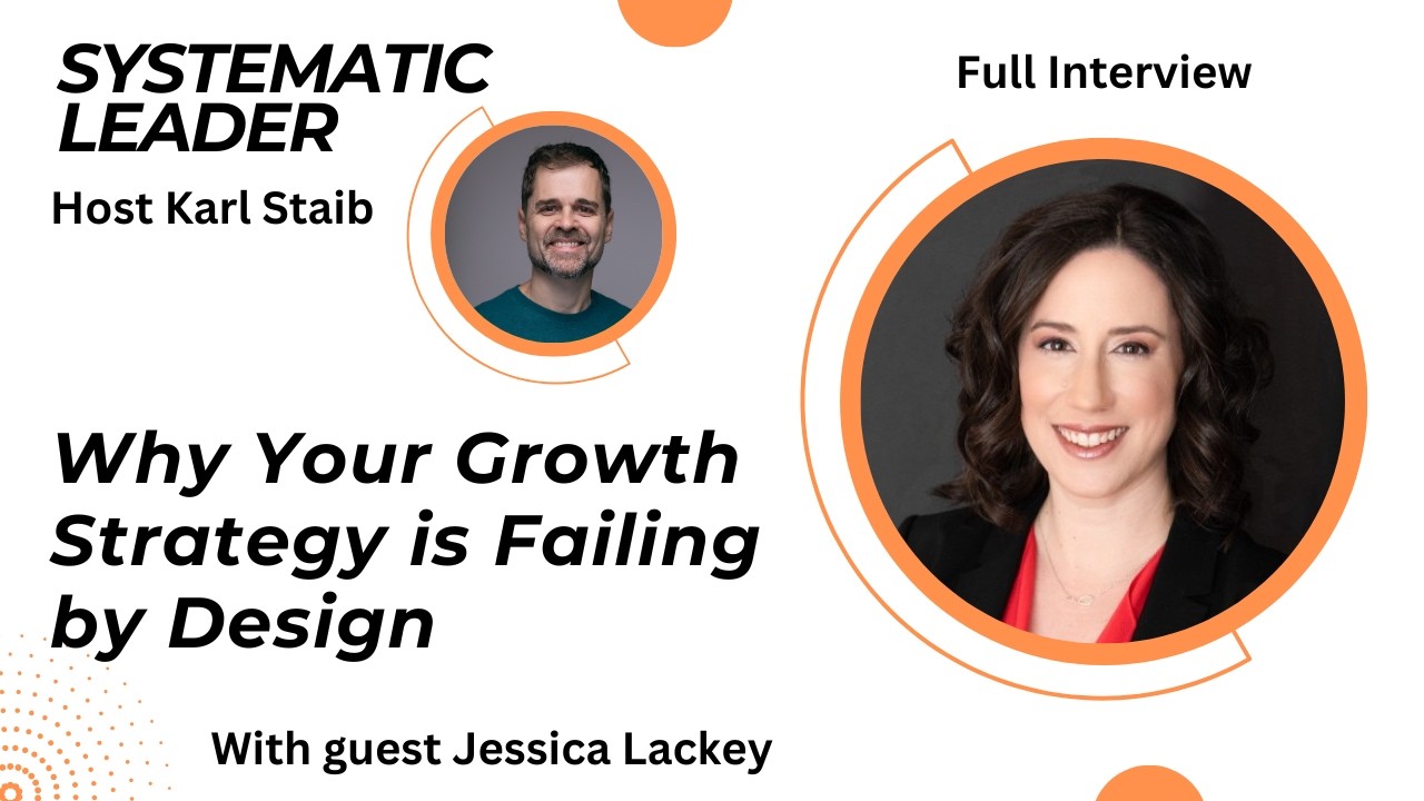 Why Your Growth Strategy is Failing by Design with Jessica Lackey