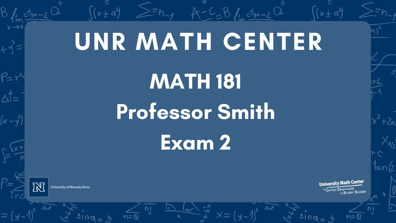 UNR Math Center Review Session Math 181 Smith Exam 2
