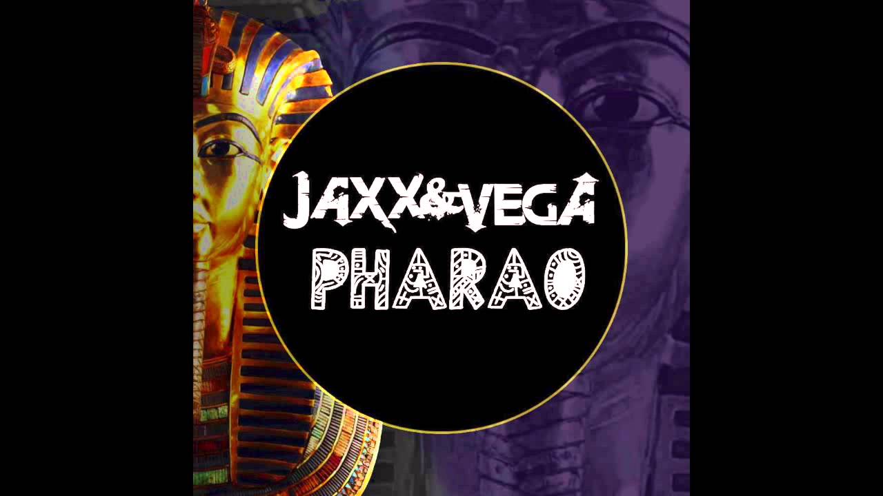 Jaxx & Vega - Pharao (Original Mix)