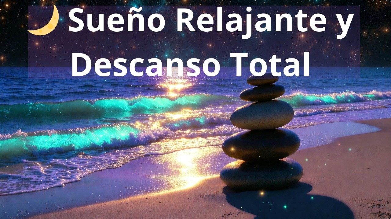 Música Relajante para Dormir Toda la Noche 😴 Sonidos Suaves para Sueño Profundo