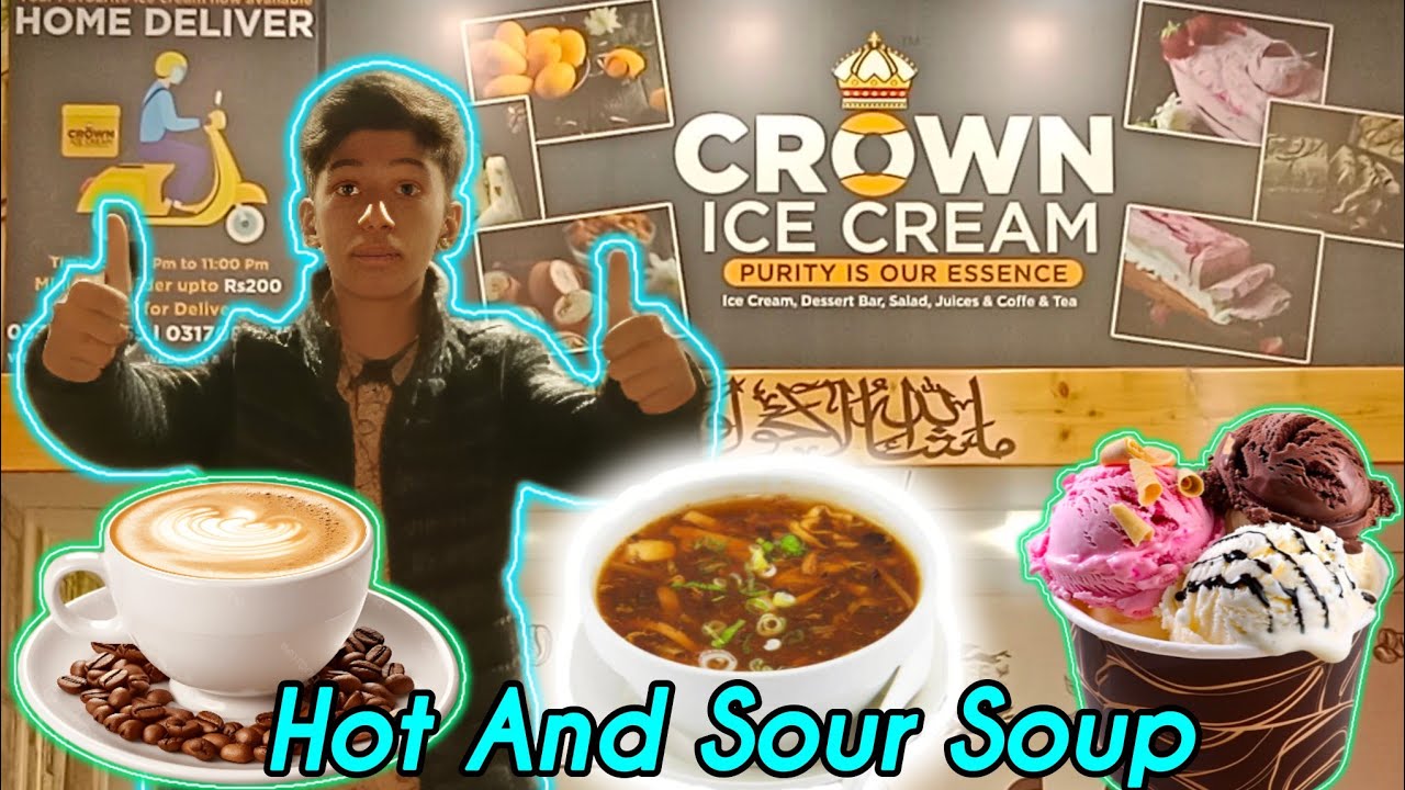 Crown Ice Cream & Hot And Sour Soup || Muhammad Shah }