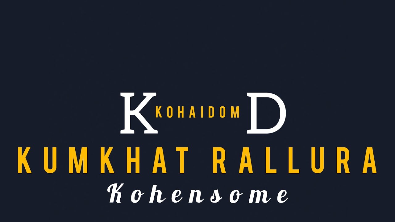 Kumkhat rallura || Kohensome || Maring love song || KohaiDom channel