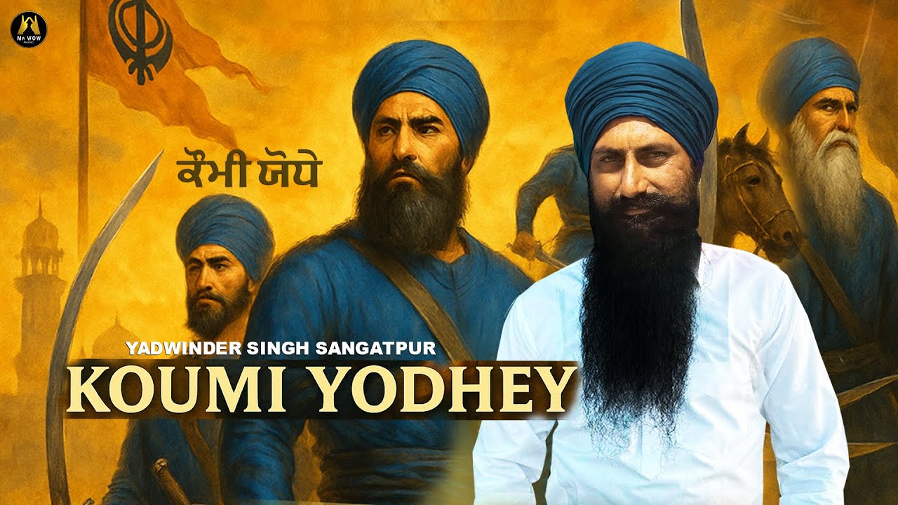 Koumi Yodhey I Yadwinder Singh Sangatpur I Harriy  Kang I  @mrwowmusic   I New Punjabi Songs 2025