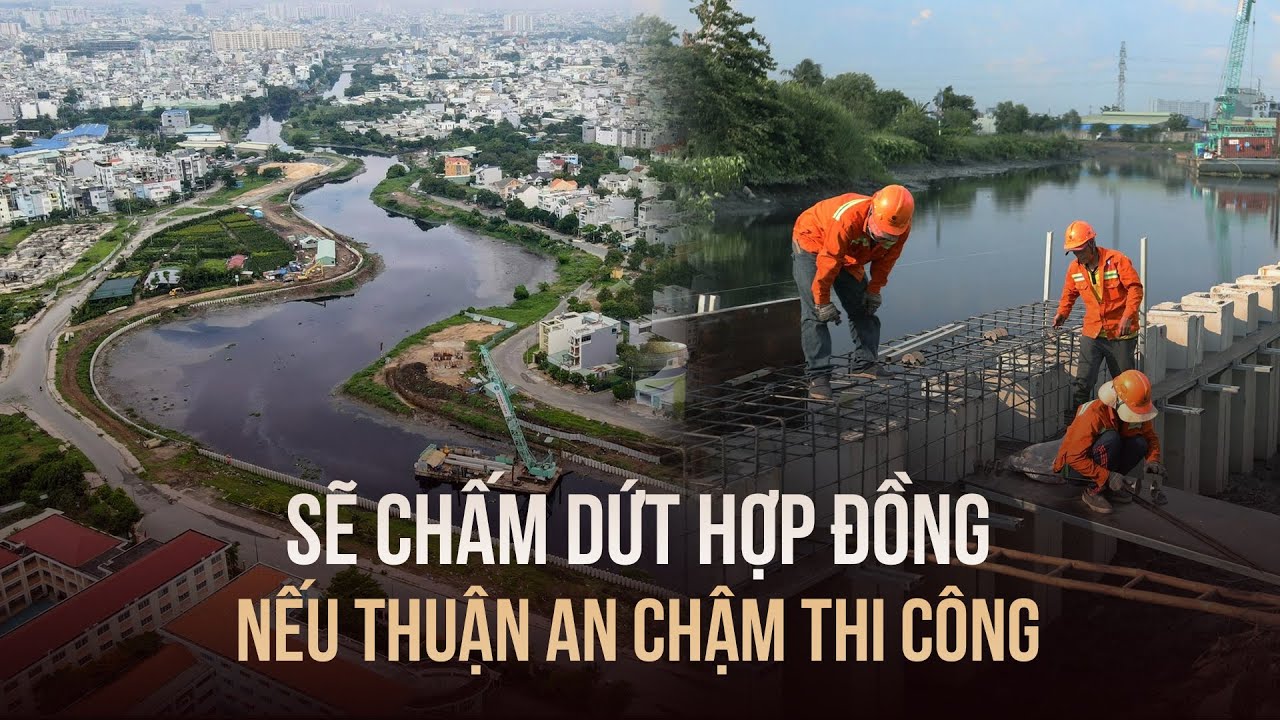 Sẽ chấm dứt hợp đồng nếu Thuận An chậm thi công kênh Tham Lương - Bến Cát