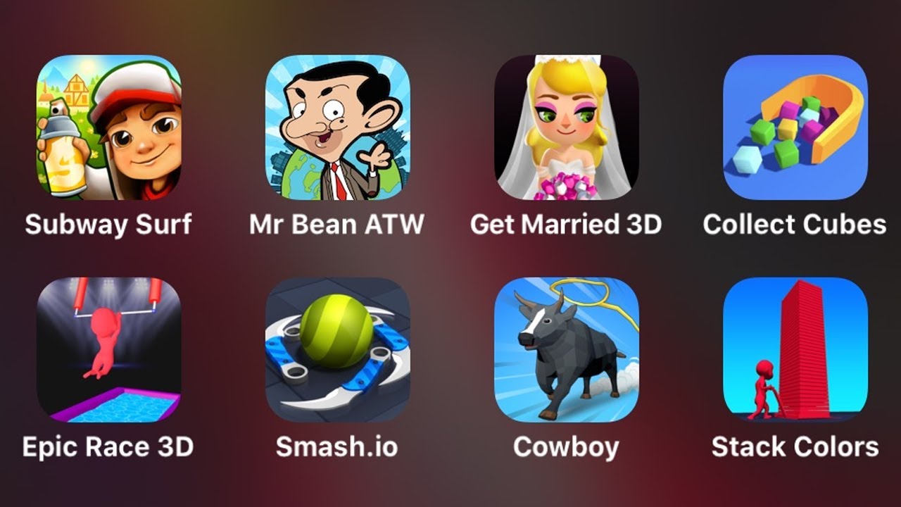 Subway Surf, Mr Bean ATW, Get Married, Collect Cubes, Epic Race 3D, Smash.io, Cowboy, Stack Colors