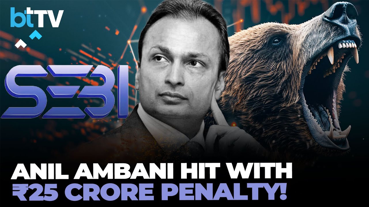 SEBI Indicts Anil Ambani In Funds Diversion Case, Imposes 5-Year Ban & ₹25-Cr Penalty