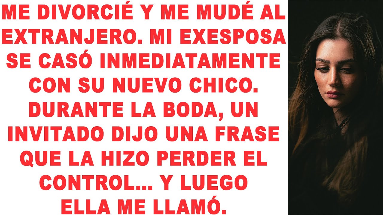 Me divorcié y me mudé al extranjero. Mi exesposa se casó inmediatamente con su nuevo chico. Durante