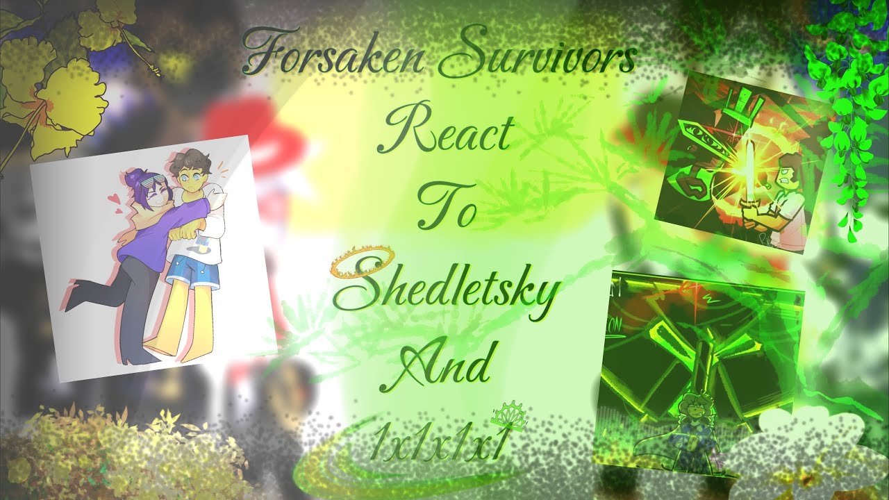 Forsaken Survivor React To Shedletsky And 1x1x1x1 (Part 7//Roblox//Gacha)