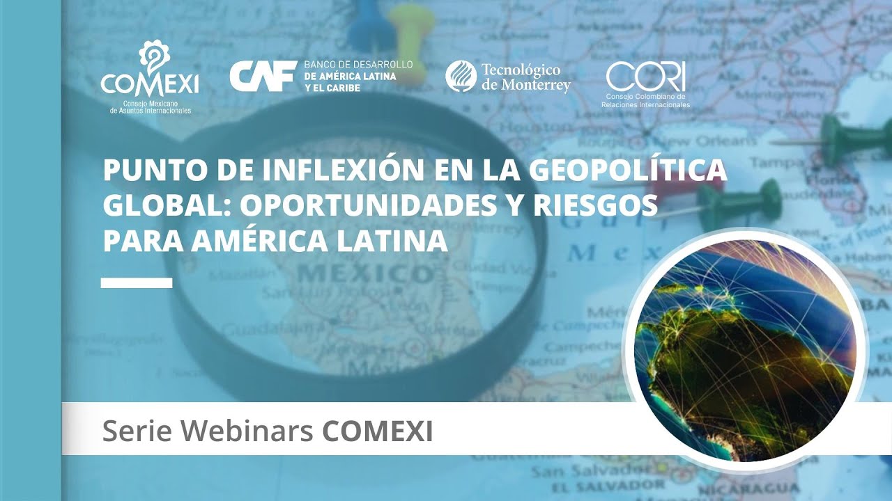 PUNTO DE INFLEXIÓN EN LA GEOPOLÍTICA GLOBAL: OPORTUNIDADES Y RIESGOS PARA AMÉRICA LATINA