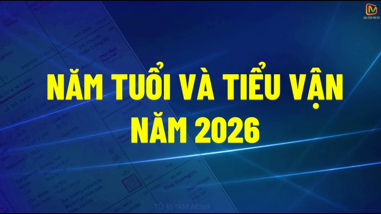 214- NĂM TUỔI VÀ TIỂU VẬN NĂM 2026| TỬ VI TAM MINH