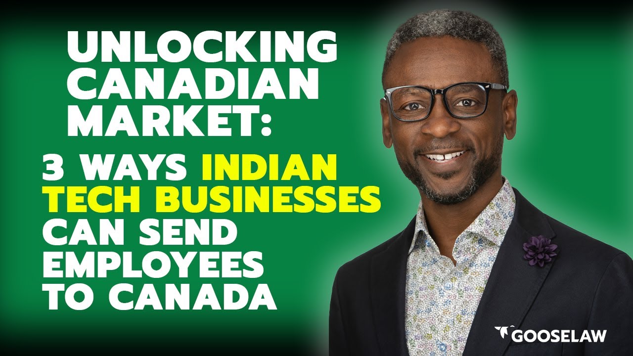 Unlocking Canadian Market: 3 Ways Indian Tech Business Can Send Employees to Canada!
