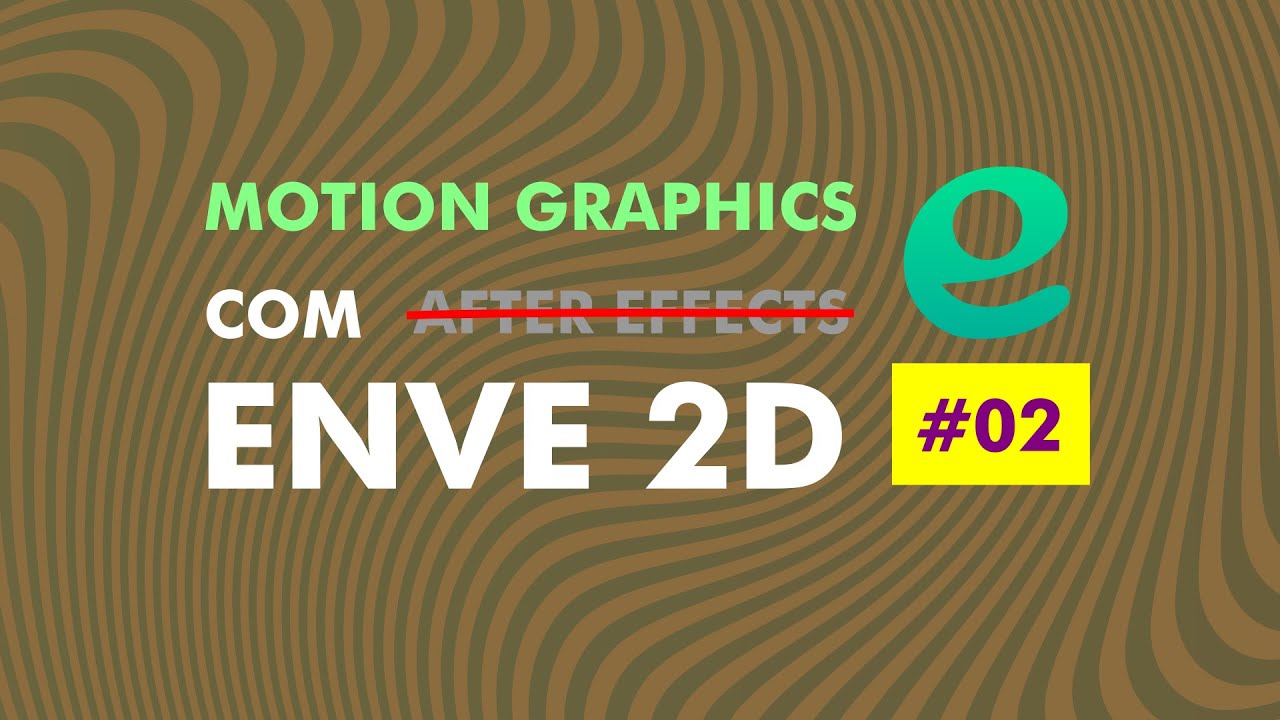 02 - MOTION GRAPHICS COM ENVE | Principais Ferramentas