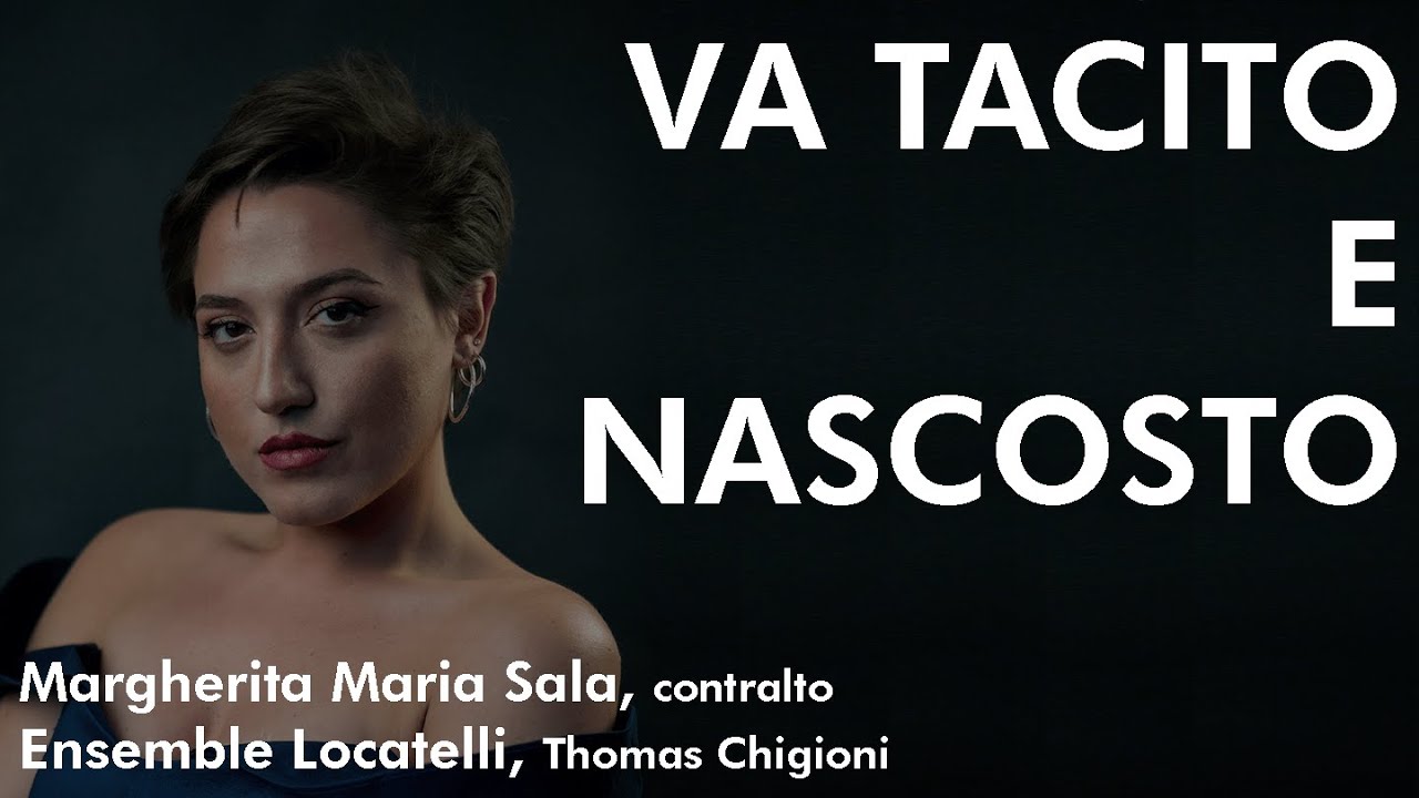 G.F. Handel, Va tacito e nascosto, Margherita Maria Sala, Ensemble Locatelli,  Thomas Chigioni