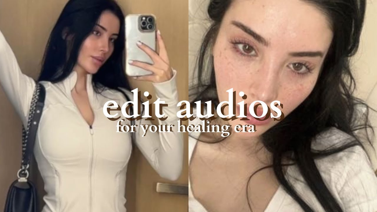 edit audios to accompany you in your glow up 💗