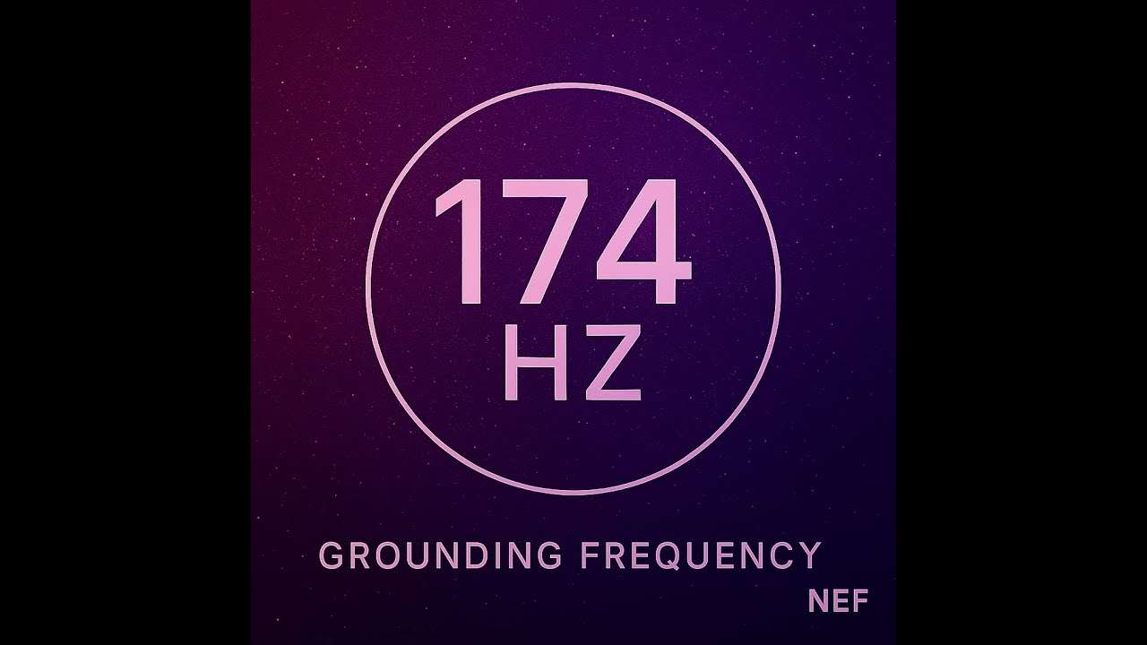 174 Hz • Protective Grounding Field • Physical Comfort & Calm